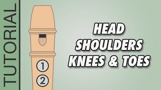 HOW TO PLAY the Recorder Head Shoulders Knees and Toes [upl. by Eednar633]