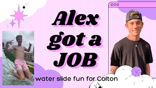 Alex got a JOB and Colton and Alex build a waterslide for Jaden [upl. by Salahcin]