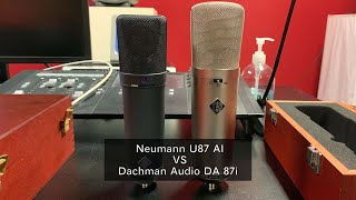 Microphone Blind Test Neumann U87 AI VS Dachman Audio DA 87i [upl. by Manoop]