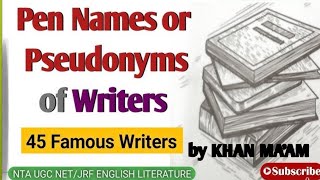 Famous Pen Names and Pseudonyms in English Literature Explainedquot by KHAN MAAM [upl. by Yerahcaz401]