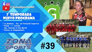 ZONA SPORTS 39 2° Temporada  LA GAMBETA  FÚTBOL 1° DIV  HOCKEY EN INDEPENDIENTE [upl. by Anrak493]