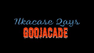 Ilkacase Qays  GoojaCade  Official Audio Lyrics 2023 [upl. by Mount]