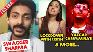 Youtuber Swagger Sharma Exclusive Interview  Lockdown With My Crush Carry Minati Yalgaar Tik Tok [upl. by Lissy85]