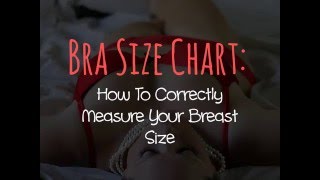 Bra Size Chart How To Correctly Measure Your Breast Size [upl. by Letram]