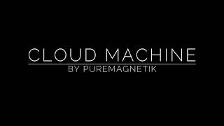 Cloud Machine  Spectral Blur and Space Creator [upl. by Llehcar]