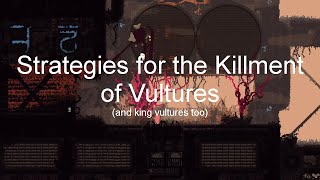 Rain World  Strategies for the Killment of Vultures and king vultures too [upl. by Lehsreh]