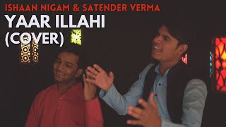 Yaar Illahi  Katyar Kaljat Ghusali  Arijit Singh Divya  Cover by Ishaan Nigam amp SatenderVerma [upl. by Trainor]