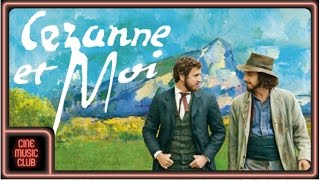 Cézanne et moi Bande originale du film par Eric Neveux [upl. by Issie]