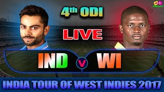 LIVE INDIA Vs WEST INDIES 4th ODI Live Scores amp Commentary  India Tour Of West Indies 2017 [upl. by Magdala]