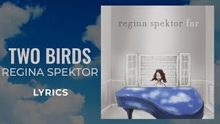 Regina Spektor  Two Birds LYRICS quotTwo birds on a wirequot TikTok Song [upl. by Irallih]