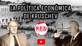 La Política Económica de Kruschev [upl. by Pren354]