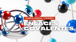 Química General y Orgánica Enlaces Químicos Parte 2 [upl. by Noreht]