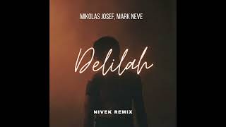 Mikolas Josef Mark Neve  Delilah NIVEK REMIX [upl. by Ardeha]