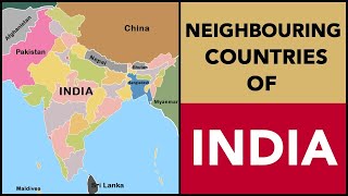 Neighbouring Countries of IndiaList of Indias neighbouring countries with MapBorders of India [upl. by Ruhl]