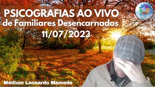 PSICOGRAFIAS À DISTÂNCIA  AO VIVO  110723  Médium Leonardo Mamede I Canal Espírita  GEAC [upl. by Aneg]