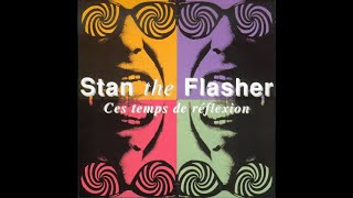 Stan The Flasher  Les Rivières Souterraines 1995 [upl. by Johst]