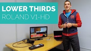 How To Add Lower Thirds On A Roland V1HD [upl. by Nirda]