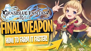 Get Your STRONGEST Weapon Fast In Granblue Fantasy Relink [upl. by Jedlicka]