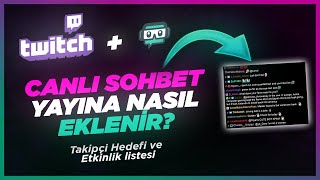 Yayın Ekranına Twitch Chati Nasıl Eklenir Takipçi Hedefi ve Etkinlik listesi [upl. by Carling]