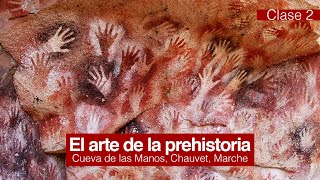 La Cueva de las Manos Chauvet y Marche  El Arte de la Prehistoria  Clase 2 [upl. by Olin]