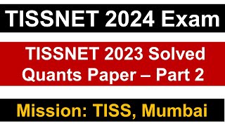 TISSNET 2024 Exam TISSNET 2023 Actual Quants Questions  Part 2  Mission TISS Mumbai [upl. by Areip]