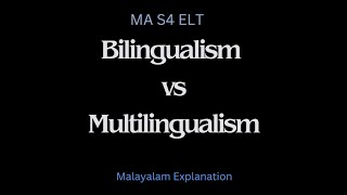 Bilingualism vs Multilingualism MA S4 ELT Malayalam Explanation [upl. by Harlie]