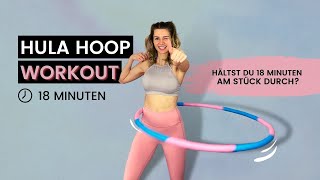 Hula Hoop Workout  18 Minuten Hula Hoop ohne Pause  Wie lange hältst Du durch [upl. by Ellirehs139]