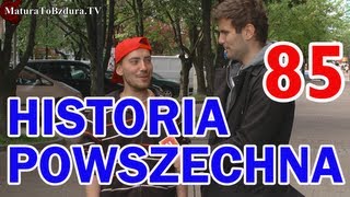 HISTORIA POWSZECHNA odc 85  MaturaToBzduraTV [upl. by Tabib]