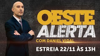 ESTREIA  OESTE ALERTA com Daniel Vidal [upl. by Ealasaid158]