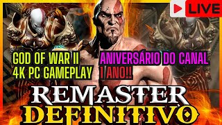 LIVE ESPECIAL ANIVERSÁRIO DO CANAL  MUITA ZUERA E GAMEPLAY GOD OF WAR 2 REMASTER PC 4K🔴🔥 [upl. by Egor]