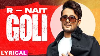 Goli Lyrical  R Nait  Latest Punjabi Songs 2020  Speed Records [upl. by Yesnikcm900]