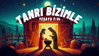 Tanrı Bizimle  Yeşaya 714  Ayet Ezberle [upl. by Lemmuela]