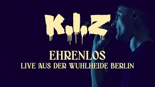 KIZ  Ehrenlos  Live aus der Wuhlheide Berlin [upl. by Azeel]