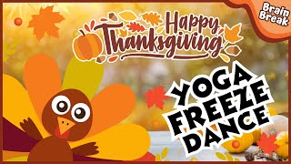 Thanksgiving Yoga Freeze Dance  Brain Break  Workout for Kids  Just Dance  Yoga for Kids [upl. by Margarethe404]