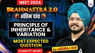 PRINCIPLE OF INHERITANCE AND VARIATION CLASS 12 MOST EXPECTED QUESTIONS  NEET 2024  JAGRAJ SIR [upl. by Akemed4]