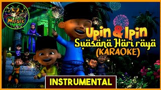 Upin amp Ipin  Suasana Hari Raya KARAOKE  Instrumental [upl. by Meter]