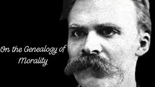 Friedrich Nietzsche quotOn The Genealogy of Moralityquot [upl. by Haiacim246]