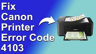 How To Fix The Canon Printer Error Code 4103  Meaning Causes amp Solutions Ultimate Guide [upl. by Lianne]