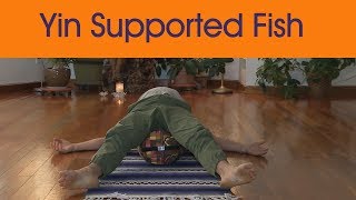 Yin Supported Fish Pose  Matsyasana [upl. by Mariel]