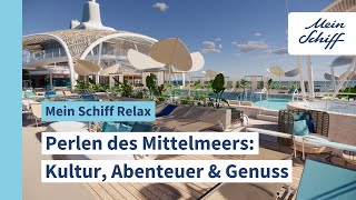 Mein Schiff Relax Entdeckt das Mittelmeer mit unserem jüngsten Flottenmitglied I Mein Schiff [upl. by Lytton]