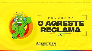 PROGRAMA  O AGRESTE RECLAMA  11  11  2024 [upl. by Modestine]