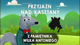 Z PAMIĘTNIKA WILKA ANTONIEGO CZĘŚĆ 3 – Bajkowisko  bajki dla dzieci audiobook [upl. by Nogaem464]