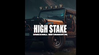 Dancehall Riddim Instrumental 2024 quotHIGH STAKEquot [upl. by Howe]