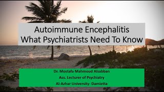 Autoimmune Encephalitis What Psychiatrists Need to Know [upl. by Hancock]