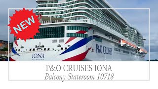 PampO Iona  Standard Balcony  Full Cabin Tour and Review of Deck 10 Stateroom 10718  PampO Cruises [upl. by Chas184]