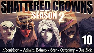 Shattered Crowns Season 2 Ep 10 DnD Campaign [upl. by Mowbray]