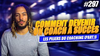 297 Comment Devenir Un Coach À Succès  Les Piliers Du Coaching Part1 [upl. by Nyrtak603]