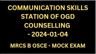 COMMUNICATION SKILLS STATION OF OGD COUNSELLING [upl. by Enyala]