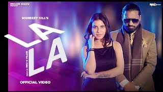 La La La  Monezzy Gill Official Video  Regan Dadu  Lovees  New Punjabi Song 2023 [upl. by Garth464]