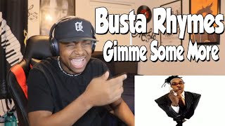 WOW Busta Rhymes  Gimme Some More REACTION [upl. by Ramoj]